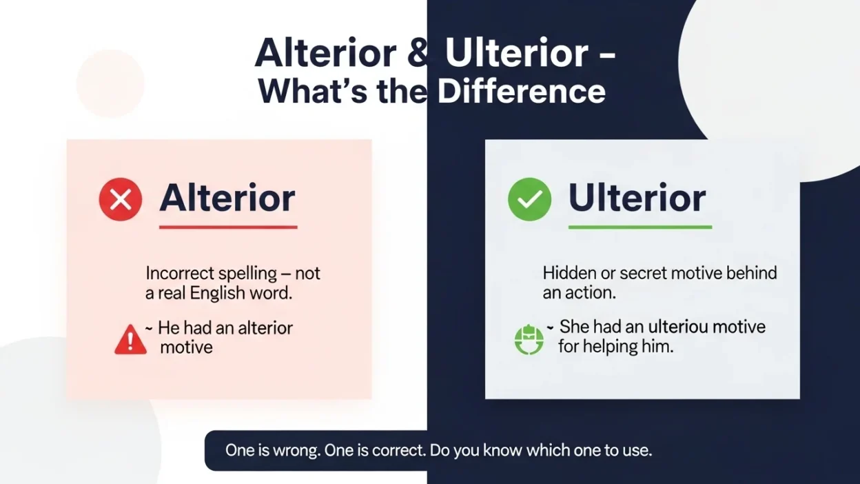 Alterior vs Ulterior